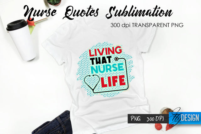 Nurse Quote Sublimation. T-Shirt Design 25. Sublimation Fly Design 