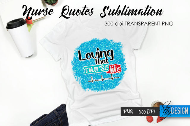 Nurse Quote Sublimation. T-Shirt Design 26. Sublimation Fly Design 