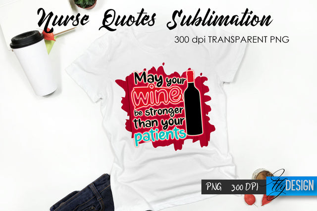 Nurse Quote Sublimation. T-Shirt Design 27. Sublimation Fly Design 
