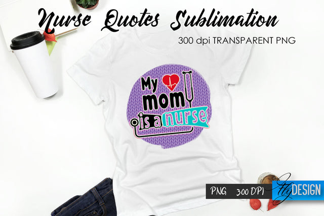 Nurse Quote Sublimation. T-Shirt Design 32. Sublimation Fly Design 