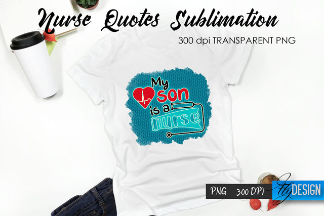 Nurse Quote Sublimation. T-Shirt Design 33. Sublimation Fly Design 