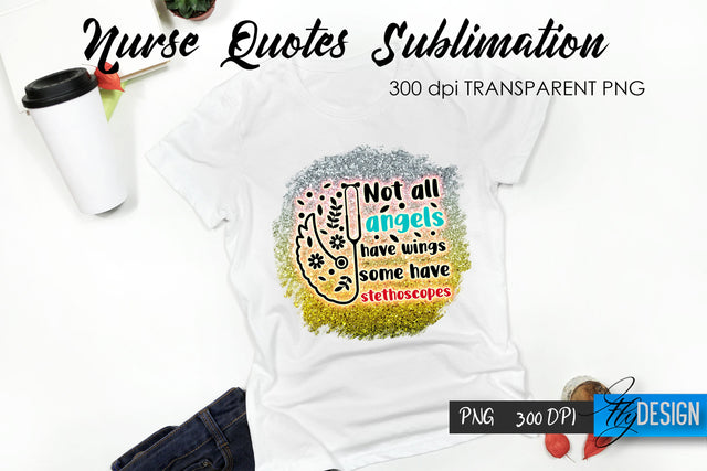 Nurse Quote Sublimation. T-Shirt Design 36. Sublimation Fly Design 