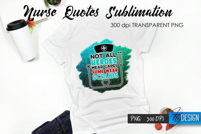 Nurse Quote Sublimation. T-Shirt Design 37. Sublimation Fly Design 