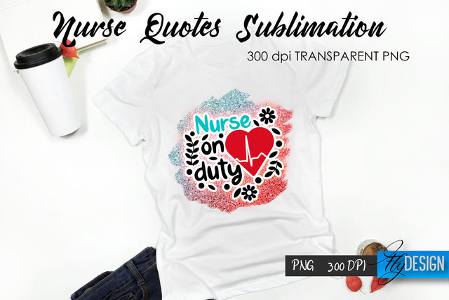 Nurse Quote Sublimation. T-Shirt Design 45. Sublimation Fly Design 