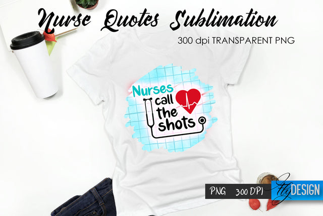 Nurse Quote Sublimation. T-Shirt Design 47. Sublimation Fly Design 