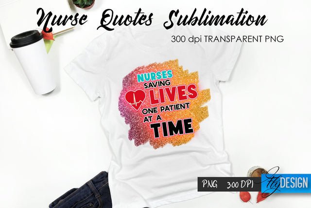 Nurse Quote Sublimation. T-Shirt Design 48. Sublimation Fly Design 