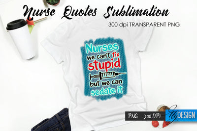 Nurse Quote Sublimation. T-Shirt Design 49. Sublimation Fly Design 