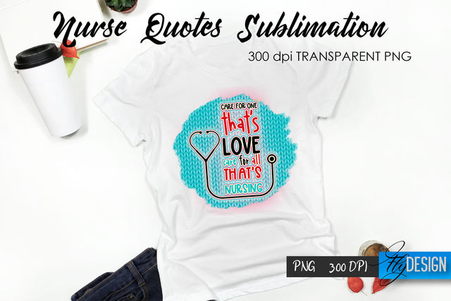 Nurse Quote Sublimation. T-Shirt Design 5. Sublimation Fly Design 