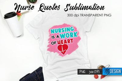 Nurse Quote Sublimation. T-Shirt Design 50. Sublimation Fly Design 