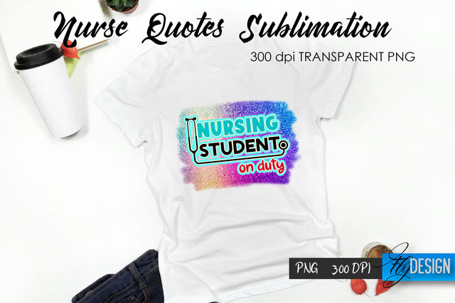 Nurse Quote Sublimation. T-Shirt Design 53. Sublimation Fly Design 