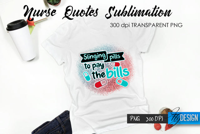 Nurse Quote Sublimation. T-Shirt Design 54. Sublimation Fly Design 
