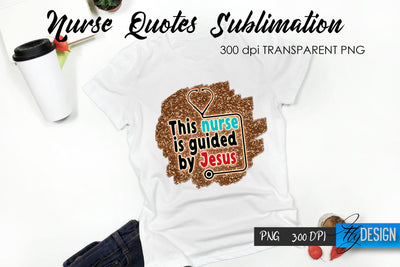 Nurse Quote Sublimation. T-Shirt Design 56. Sublimation Fly Design 