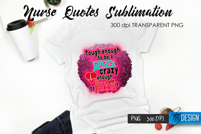 Nurse Quote Sublimation. T-Shirt Design 59. Sublimation Fly Design 