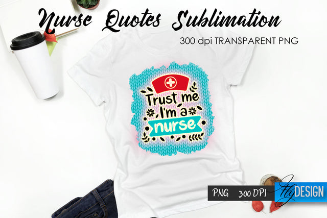Nurse Quote Sublimation. T-Shirt Design 61. Sublimation Fly Design 