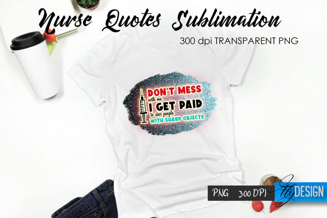 Nurse Quote Sublimation. T-Shirt Design 7. Sublimation Fly Design 