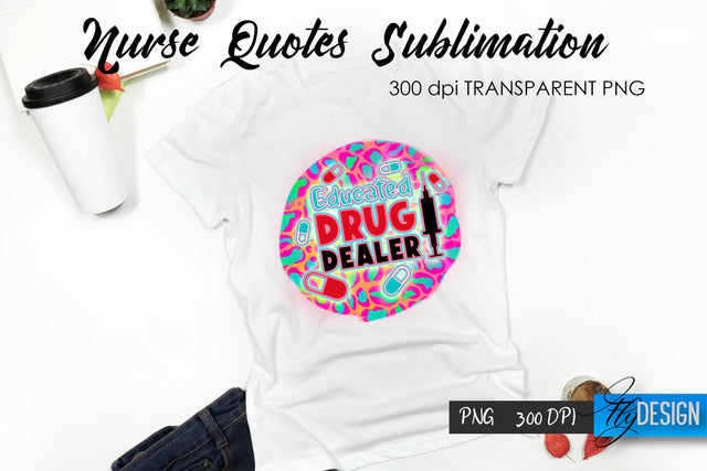 Nurse Quote Sublimation. T-Shirt Design 8. Sublimation Fly Design 