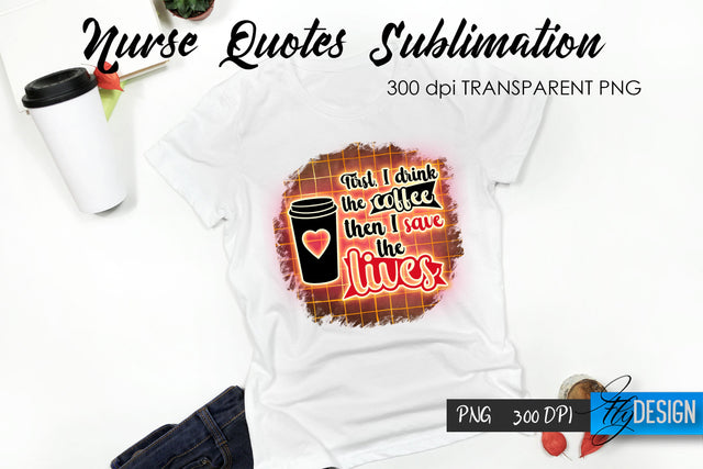 Nurse Quote Sublimation. T-Shirt Design 9. Sublimation Fly Design 