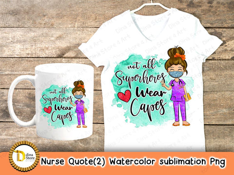 Nurse Quote(2) Watercolor Sublimation Sublimation Dina.store4art 