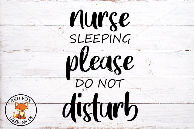 Nurse Sleeping Do not Disturb SVG, PNG, DXF, RN Nurse SVG RedFoxDesignsUS 