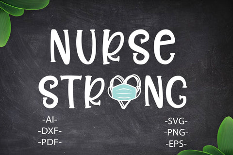 Nurse strong Svg, Nurse Svg, Nurse gifts, Nurse strong shirt, Face Mask Svg, Gift for her, Him, Cricut Files for cutting SVG 1uniqueminute 