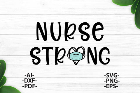 Nurse strong Svg, Nurse Svg, Nurse gifts, Nurse strong shirt, Face Mask Svg, Gift for her, Him, Cricut Files for cutting SVG 1uniqueminute 