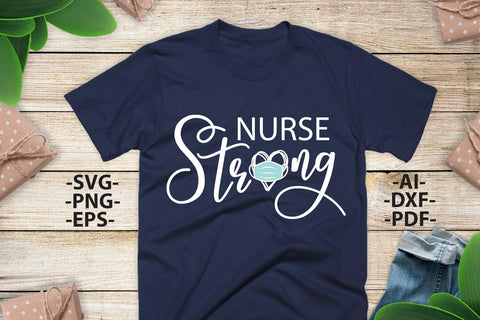 Nurse strong Svg, Nurse Svg, Nurse gifts, Nurse strong shirt, Face Mask Svg, Gift for her, Him, Cricut Files for cutting SVG 1uniqueminute 
