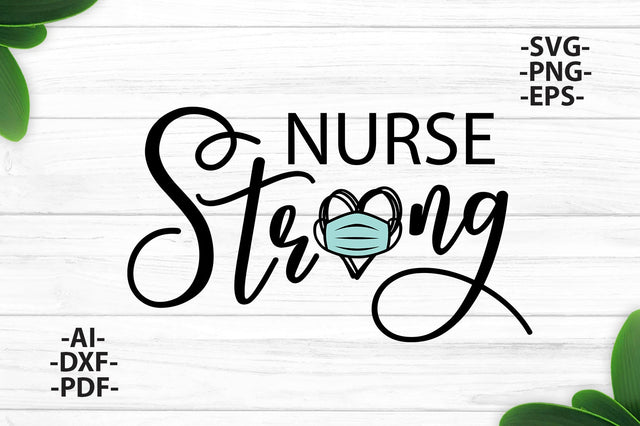 Nurse strong Svg, Nurse Svg, Nurse gifts, Nurse strong shirt, Face Mask Svg, Gift for her, Him, Cricut Files for cutting SVG 1uniqueminute 