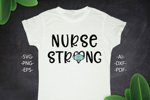 Nurse strong Svg, Nurse Svg, Nurse gifts, Nurse strong shirt, Face Mask Svg, Gift for her, Him, Cricut Files for cutting SVG 1uniqueminute 