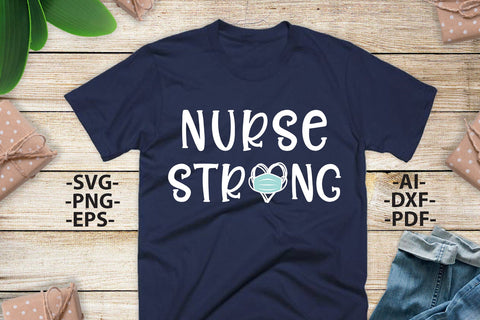Nurse strong Svg, Nurse Svg, Nurse gifts, Nurse strong shirt, Face Mask Svg, Gift for her, Him, Cricut Files for cutting SVG 1uniqueminute 