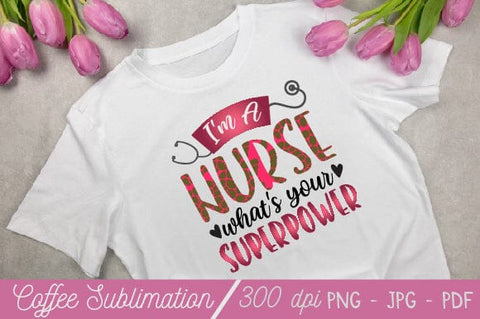 Nurse Sublimation Design Png, Nurse Png,Nurse Life Png, Nurse Png, Nurse Png Files for Cricut, Nurse Png Files, Nursing Png, Flower png SVG SH_Tee store 
