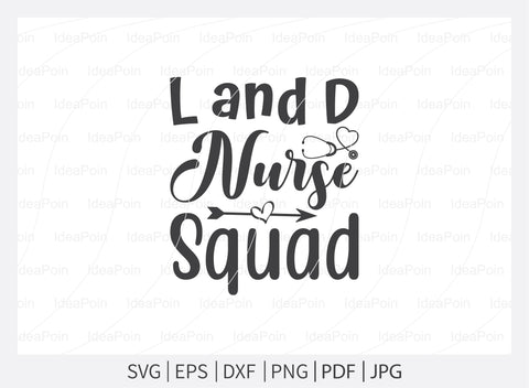 Nurse SVG, Labor and Delivery Nurse, Nurse Svg Bundle, Nurse Quotes Svg, L & D Nurse Svg, Nurse Life Svg, Svg, Dxf, Cut Files for Crafters SVG Dinvect 
