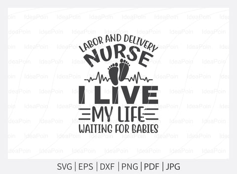 Nurse SVG, Labor and Delivery Nurse, Nurse Svg Bundle, Nurse Quotes Svg, L & D Nurse Svg, Nurse Life Svg, Svg, Dxf, Cut Files for Crafters SVG Dinvect 