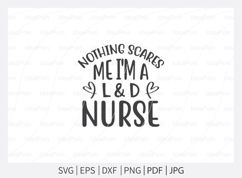 Nurse SVG, Labor and Delivery Nurse, Nurse Svg Bundle, Nurse Quotes Svg, L & D Nurse Svg, Nurse Life Svg, Svg, Dxf, Cut Files for Crafters SVG Dinvect 