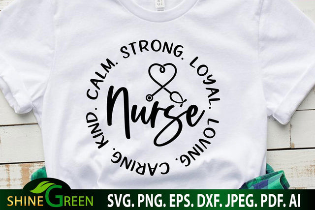 Nurse SVG - Loving Caring Kind Calm Strong Loyal Nurse Life SVG SVG Shine Green Art 