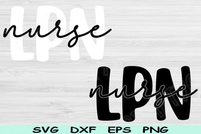Nurse Svg, LPN Svg Dxf Png Cut Files, Licensed Practical Nurse Svg, RN Svg Files For Cricut, Nurse Shirt Svg Sublimation Designs For Tumbler SVG TiffsCraftyCreations 