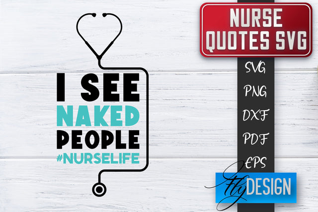 Nurse SVG | Nurse Quotes SVG | Funny Nurse Sayings SVG SVG Fly Design 