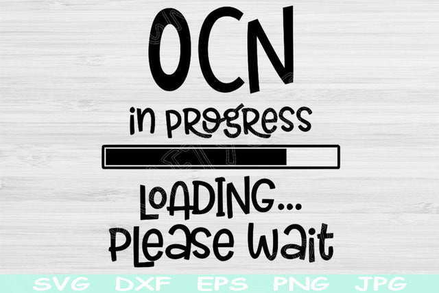 Nurse Svg, OCN Svg In Progress Loading Please Wait Svg, Png Instant Digital Download Design Svg For Cricut, Glowforge, Silhouette Cut Files SVG TiffsCraftyCreations 