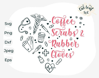 Nurse svg, Stethoscope svg, Coffee scrub, Rubber glove, Doctor svg, nursing svg, nurse life svg, medicine svg, scrub life svg, nurse clipart SVG CutLeafSvg 