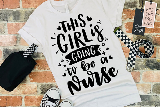 Nurse SVG This Girl Going To Be A Nurse Quotes SVG dapiyupi store 