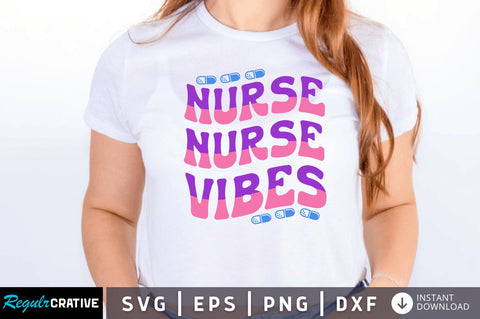 Nurse vibes SVG SVG Regulrcrative 