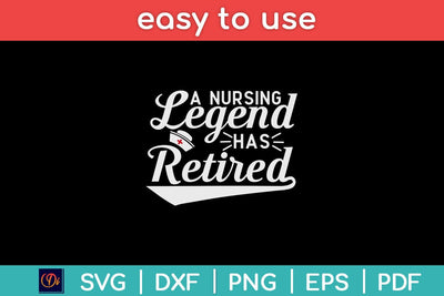 Nurse Week Gifts A Nursing Legend Has Retired Retirement Svg Design SVG artprintfile 