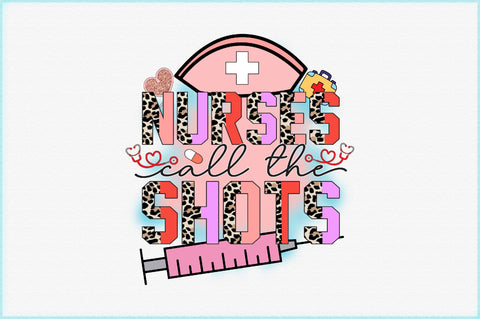 Nurses Call the Shots Sublimation Sublimation Creativeart88 