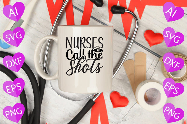 Nurses Call the Shots SVG CraftlabSvg29 