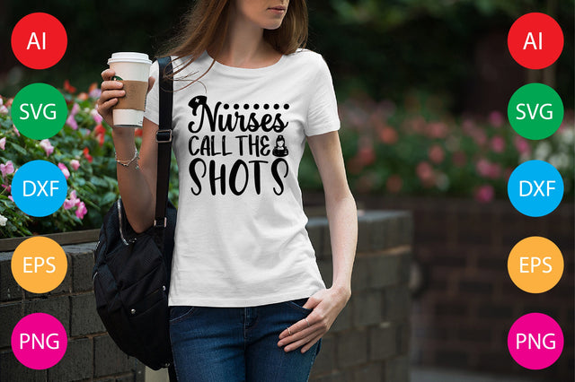 Nurses Call The Shots SVG CraftlabSvg29 