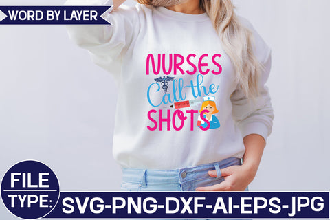 Nurses Call the Shots SVG Cut File SVG Studio Innate 