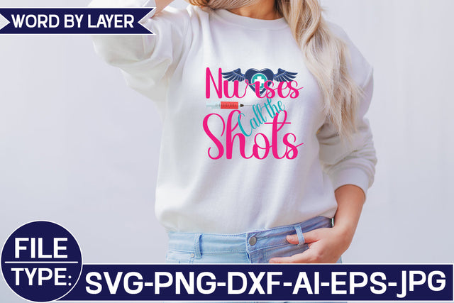 Nurses Call the Shots SVG Cut File SVG Studio Innate 