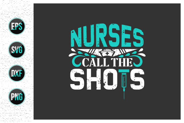 Nurses call the shots svg design. SVG uniquesvg99 
