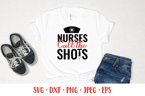 Nurses call the shots SVG. Funny nurse quote. Nurse shirt SVG LaBelezoka 