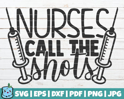 Nurses Call The Shots SVG MintyMarshmallows 