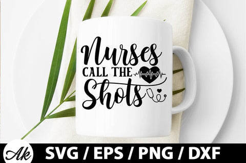 Nurses call the shots SVG SVG akazaddesign 